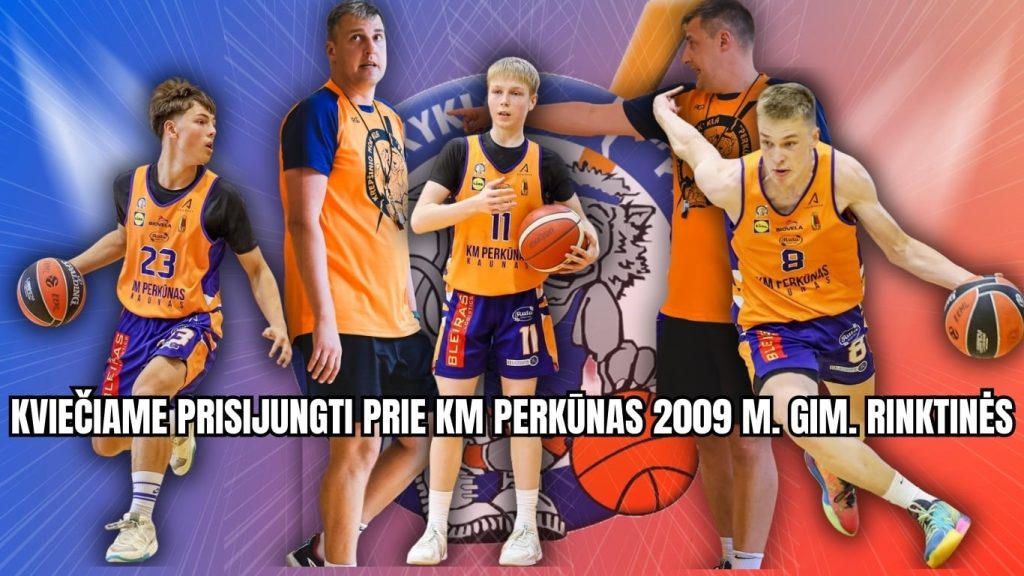 🏀⚡ KM PERKŪNAS (2009 m. gim., U17) KVIEČIA NAUJUS ŽAIDĖJUS! ⚡🏀